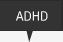 ADHD